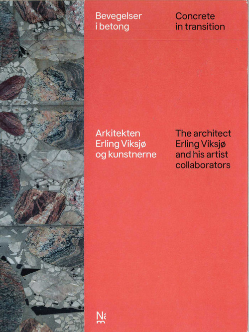 Concrete in transition (The architect Erling Viksjø and his artist collaborators) by Øystein Ustvedt, Talette Simonsen, Marianne Yvenes, 9788281541351