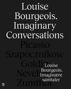 Louise Bourgeois (Imaginary Conversations) by Briony Fer, Andrea Kroksnes, Marianne Yvenes, Kristian Wikborg Wiese, 9788281541535