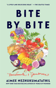 Bite by Bite (Nourishments and Jamborees) - 9780063414426 by Aimee Nezhukumatathil, 9780063414426