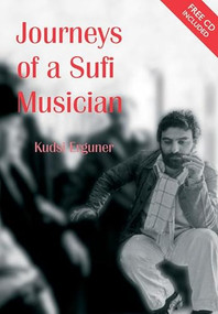 Journeys of a Sufi Musician by Kudsi Erguner, 9780863565472
