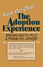 You're Our Child (The Adoption Experience) by Franklin I. Miroff, 9780819150363