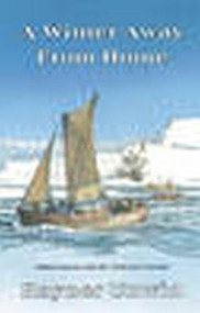 A Winter Away From Home (William Barents and the Northeast Passage) by Rayner Unwin, 9780850364422