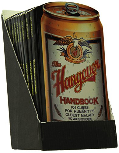 The Hangover Handbook, Revised--10-copy prepack (101 Cures for Humanities Oldest Malady) by Nic van Oudtshoorn, 9780914457916