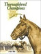 Thoroughbred Champions (Top 100 Racehorses of the 20th Century) by The Blood-Horse Staff, 9781581500240