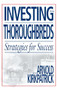 Investing in Thoroughbreds (Strategies for Success) by Arnold Kirkpatrick, 9781581500417