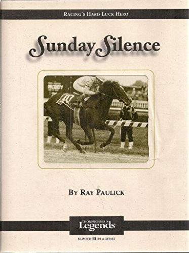 Sunday Silence (Thoroughbred Legends) by Ray Paulick, 9781581500615
