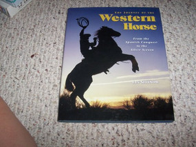 The Journey of the Western Horse (From the Spanish Conquest to the Silver Screen) by Les Sellnow, 9781581500943
