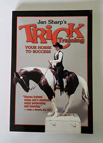 Trick Training Your Horse to Success by Jan Sharp, 9781581501100