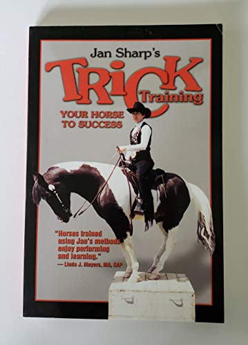 Trick Training Your Horse to Success by Jan Sharp, 9781581501100