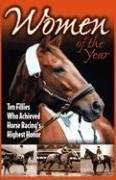 Women of the Year (Ten Fillies who Achieved Horse Racing's Highest Honor) by Staff and Correspondents of The Blood-Horse Magazine, 9781581501162