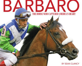 Barbaro (The Horse Who Captured America's Heart) by Sean Clancy, 9781581501599