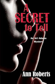 A Secret to Tell by Ann Roberts, 9781594935466