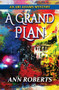 A Grand Plan by Ann Roberts, 9781594934636