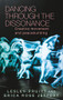 Dancing through the dissonance (Creative movement and peacebuilding) by Lesley Pruitt, Erica Rose Jeffrey, 9781526195609
