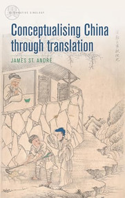 Conceptualising China through translation by James St. André, 9781526195739