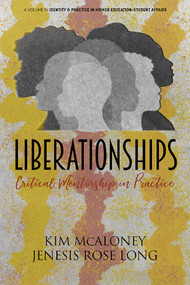 Liberationships (Critical Mentorship in Practice) by Kim McAloney, Jenesis Rose Long, 9798887308098