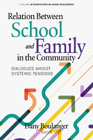 Relation Between School and Family in the Community (Dialogues Amidst Systemic Tensions) by Dany Boulanger, 9798887306223