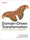 Domain-Driven Transformation (Modernize Legacy Systems and Mitigate Risk) by Carola Lilienthal, Henning Schwentner, 9798341640122