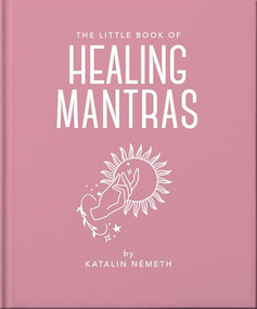 The Little Book of Healing Mantras by OH, 9781035433421
