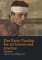 Pier Paolo Pasolini for art history and practice (Aesthetics and politics) by Ara H. Merjian, 9781526186164