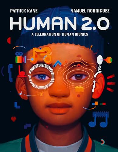 Human 2.0 (A Celebration of Human Bionics) - 9798887702872 by Patrick Kane, Samuel Rodriguez, 9798887702872