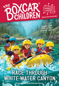 Race Through White-Water Canyon (Boxcar Children: You Solve the Mystery!) by Gertrude Chandler Warner, Hollie Hibbert, 9780807528570