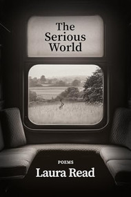 The Serious World - 9781960145857 by Laura Read, 9781960145857