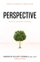 Perspective (Reframe Negative Thinking, Reignite Your Motivation, and Reinvent Your Life) by Meridith Elliott Powell, MBA, CSP, 9781640955813