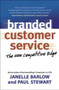 Branded Customer Service (The New Competitive Edge) by Janelle Barlow, 9781576754047