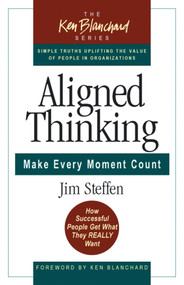 Aligned Thinking (Make Every Moment Count) by James Steffen, 9781576753606