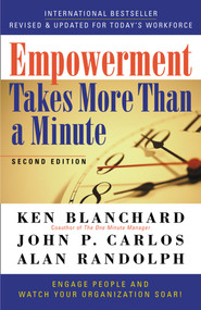 Empowerment Takes More Than a Minute by Ken Blanchard, John P. Carlos, Alan Randolph, 9781576751534
