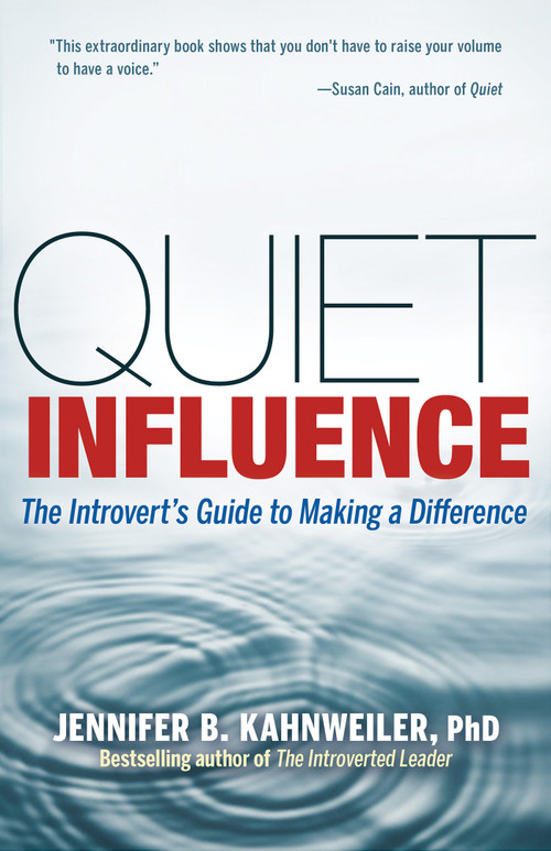 Quiet Influence (The Introvert's Guide to Making a Difference) by Jennifer B. Kahnweiler, 9781609945626