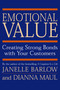 Emotional Value (Creating Strong Bonds with Your Customers) by Janelle Barlow, Dianna Maul, 9781576750797