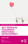 Key Topics in Children's Emotional Development by Dale F. Hay, 9781032774992
