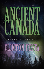 Ancient Canada by Clinton Festa, 9780744304350