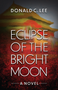 Eclipse of the Bright Moon - 9780744303261 by Donald C. Lee, 9780744303261