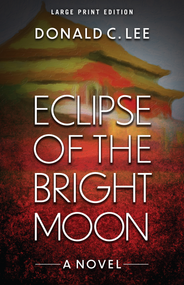 Eclipse of the Bright Moon (Large Print Edition) by Donald C. Lee, 9780744303339