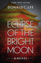 Eclipse of the Bright Moon (Large Print Edition) by Donald C. Lee, 9780744303339