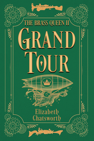 Grand Tour (The Brass Queen II) - 9780744306309 by Elizabeth Chatsworth, 9780744306309
