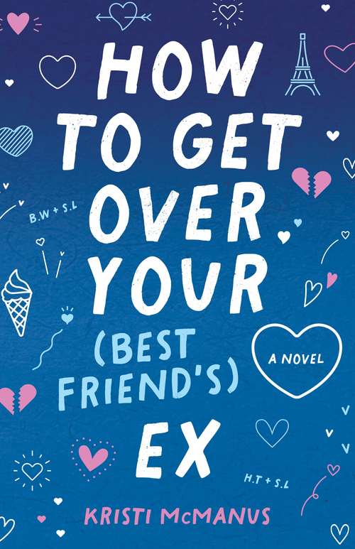 How to Get Over Your (Best Friend's) Ex by Kristi McManus, 9780744308570