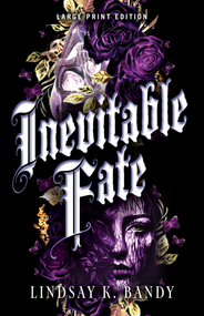Inevitable Fate (Large Print Edition) by Lindsay K. Bandy, 9780744310924