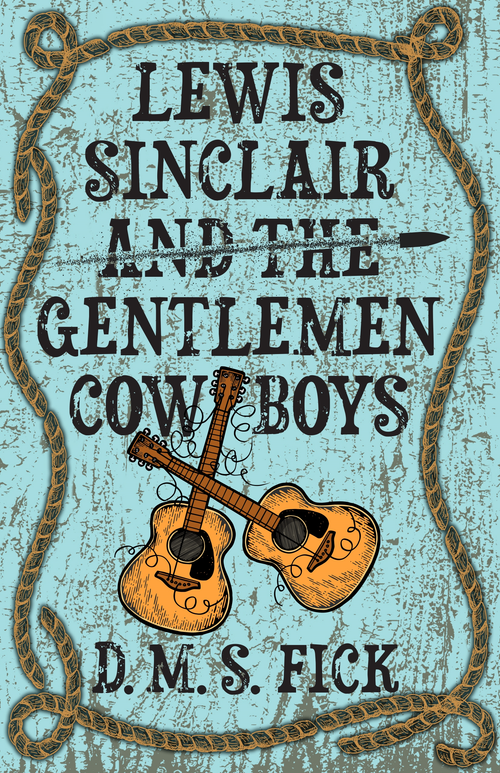 Lewis Sinclair and the Gentlemen Cowboys - 9780744308822 by D. M. S. Fick, 9780744308822