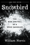 Snowbird (Large Print Edition) (The Rise and Fall of a Drug Smuggler) by William Norris, 9780744300307