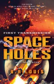 Space Holes (Large Print Edition) (First Transmission) by B. R. Louis, 9780744308181
