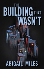 The Building That Wasn't by Abigail Miles, 9780744309850
