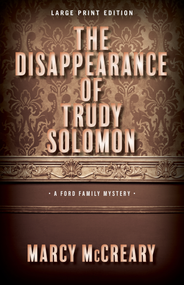 The Disappearance of Trudy Solomon (Large Print Edition) by Marcy McCreary, 9780744304053