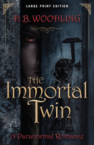 The Immortal Twin (Large Print Edition) by D. B. Woodling, 9780744300635