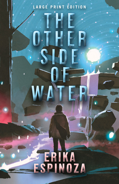The Other Side of Water (Large Print Edition) by Erika Espinoza, 9780744300598