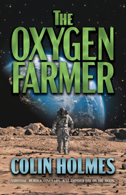 The Oxygen Farmer by Colin Holmes, 9780744306675