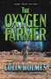 The Oxygen Farmer (Large Print Edition) by Colin Holmes, 9780744306729